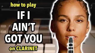 How to play If I Aint Got You on Clarinet  Clarified [upl. by Nataline436]