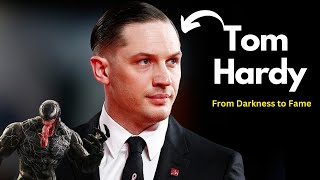 Tom Hardy How He Conquered His Demons and Became a Hollywood Icon [upl. by Noorah]