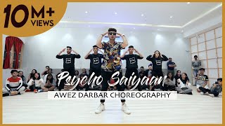 Psycho Saiyaan  Awez Darbar Choreography [upl. by Gewirtz]