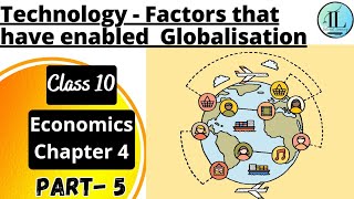 Technology  Globalisation and the Economy  Class 10 Economics Chapter 4 [upl. by Northway]