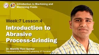 Lec 23 Introduction to Abrasive ProcessGrinding [upl. by Atinehs]