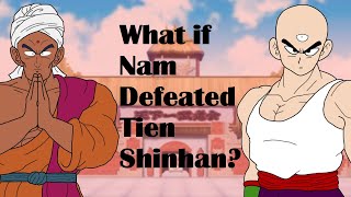 What if Nam Defeated Tien Shinhan [upl. by Cartie]