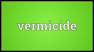 Vermicide Meaning [upl. by Ocsinarf]