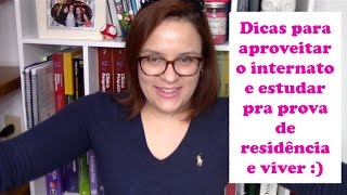 Dicas para aproveitar o internato e estudar pra prova de residência e viver [upl. by Analra]