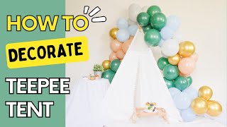 How to decorate a teepee tent with balloons  Tutorial [upl. by Yhtnomit]