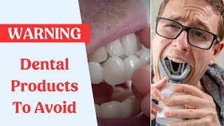 8 Dental Products To Avoid [upl. by Velick]