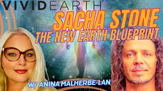 VIVID EARTH SACHA STONE THE NEWEARTH BLUEPRINT [upl. by Dicky]