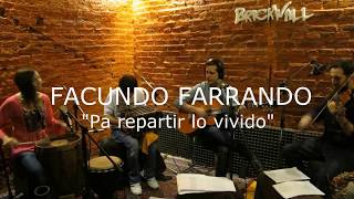 FACUNDO FARRANDO quotPa repartir lo vividoquot Fragmento [upl. by Goldshlag]