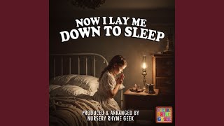 Now I Lay Me Down to Sleep Nursery Rhyme Version [upl. by Secnarf45]