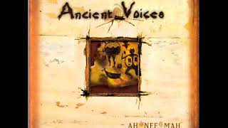 Ah Nee Mah  Ancient Voices Full Album [upl. by Silyhp]