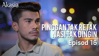 HIGHLIGHT Episod 16  Pinggan Tak Retak Nasi Tak Dingin [upl. by Calvin]