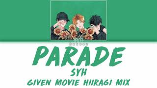 syh  Parade パレイド KanRomEng Lyrics歌詞 [upl. by Airamat]