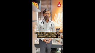 If HLA is not 100 matched can a Bone Marrow Transplant be done Dr Dharmesh Vaghasiya [upl. by Antonie399]