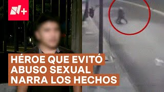 “Este maldito ya no va a pisar la calle” Axel joven que evitó abuso sexual en Iztapalapa  N [upl. by Idette]