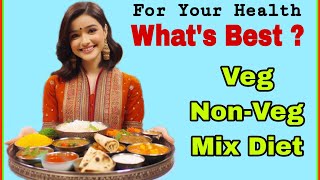 Whats Best  quotVeg NonVeg or Mixed Diet Whats Best for Our Healthviralvideo healthtips [upl. by Lipp26]