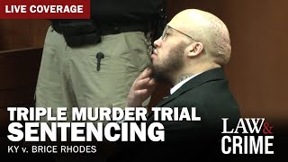 WATCH LIVE Triple Murder Trial — KY v Brice Rhodes — Sentencing Phase [upl. by Coumas]