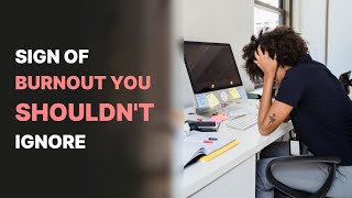 7 Subtle Signs of Burnout You Should Never Ignore [upl. by Esilenna]