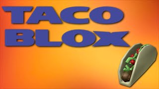 Taco BLOX  A ROBLOX Machinima [upl. by Rairb240]