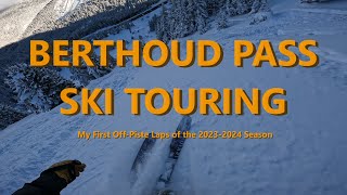 Berthoud Pass  My First Ski Touring Laps of the Season [upl. by Nirahs]