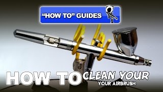 HOW TO GUIDE CLEAN YOUR AIRBRUSH  Modelling Video [upl. by Close378]