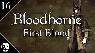 Bloodborne First Blood 16  Nightmare of Mensis amp Micolash [upl. by Alyn]