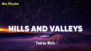 Tauren Wells  Hills and Valleys Lyrics [upl. by Hennessy]