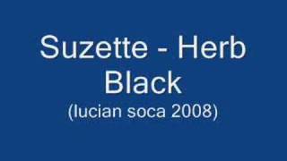 Suzette  Herb Black Lucian Soca 2008 [upl. by Kasper]