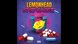 LemonHead  Overdose Lyric Video [upl. by Lagiba]