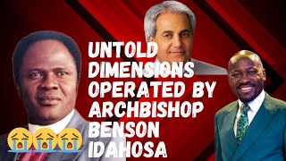 😱😱😱 UNTOLD DIMENSIONS OPERATED BY ARCHBISHOP BENSON IDAHOSA  PST BENNY HINN APOSTLE SULEMAN [upl. by Katleen]