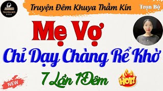 Truyện Đêm Khuya Việt Nam 2024  Chỉ Dạy Chàng Khờ  Nghe Kể Chuyện Đêm Khuya Dễ Ngủ [upl. by Neeluj]