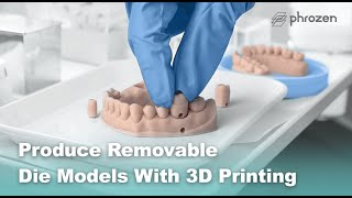 How to Produce Removable Die Models with 3D Printing  Phrozen Dental [upl. by Zackariah544]