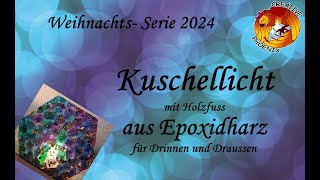 461 Weihnachts DIY  Epoxidharz Resin  Kuschellicht mit Holzfuss  deutsch [upl. by Einehpets747]