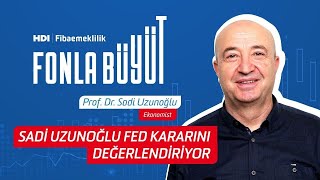 FED Faiz Kararı Açıklandı  Sadi Uzunoğlu [upl. by Biernat]