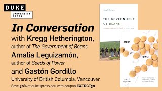 Resource Extraction In Conversation with Kregg Hetherington and Amalia Leguizamón [upl. by Pedaiah]