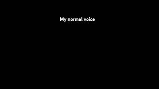 My normal voice [upl. by Ademordna]