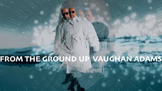 From The Ground Up Official Music Video  Vaughan Adams [upl. by Llenwahs]