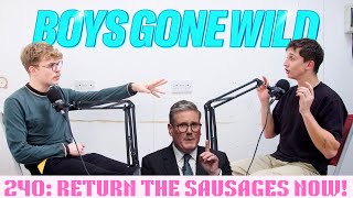 Boys Gone Wild  Episode 240 RETURN THE SAUSAGES NOW [upl. by Shien]