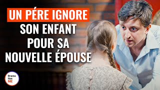 Un Pére Ignore Son Enfant Pour Sa Nouvelle Épouse  DramatizeMeFrance [upl. by Arema46]