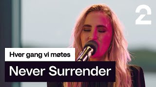 Ingrid Håvik tolker Never Surrender av Matoma  Hver gang vi møtes  TV 2 [upl. by Quincy]