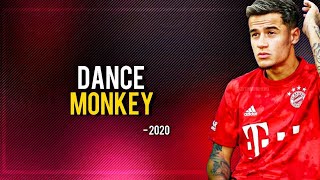 Philippe Coutinho ► Dancing Monkey ● Magical Skills and Goals 201920ᴴᴰ [upl. by Artied600]