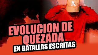 EVOLUCION DE QUEZADA EN BATALLAS ESCRITAS [upl. by Slocum]