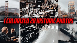 20 HISTORIC PHOTOS Brought To LIFE In Color [upl. by Cinomod576]