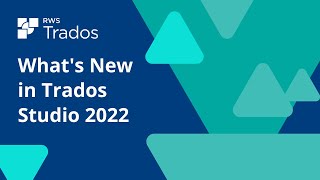 Whats new in Trados Studio 2022 [upl. by Albric]