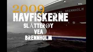 Havfiskerne  Slåtterøy Vea og Brennholm  2009 [upl. by Dde]