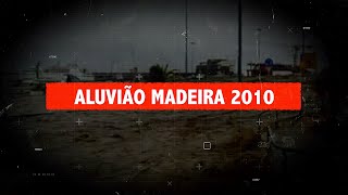 Aos 10 anos do aluvião na ilha da Madeira  10th anniversary of the floods on the island of Madeira [upl. by Tartaglia]