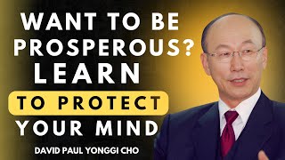 DAVID PAUL YONGGI CHO  Discover How to Protect Your Mind and Live a Prosperous Life [upl. by Tootsie]