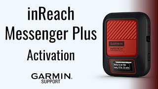 inReach® Messenger Plus  Activation  Garmin Support [upl. by Ryley795]