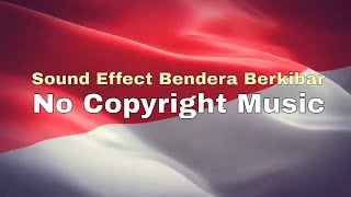 Sound Effect Bendera Berkibar  No Copyright [upl. by Curtis]