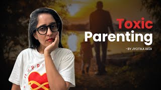 DONT let TOXIC PARENTING Control Your Life [upl. by Neerac]