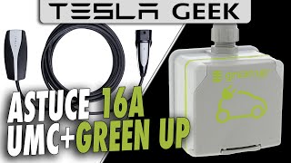 ASTUCE pour recharger à 16A avec l’UMC TESLA au lieu de 13A sur prise renforcée GREEN UP [upl. by Cynthla976]